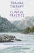 Trauma Therapy and Clinical Practice? : Re:flections on Gestalt, Neuroscience and T:he Body, 2e