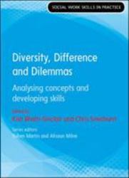 Diversity, Difference and Dilemmas : Analysing Concepts and Developing Skills