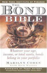 The Bond Bible : Whatever Your Age, Income or Total Assets, Bonds Belong in Your Portfolio