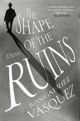The Shape of the Ruins : A Novel