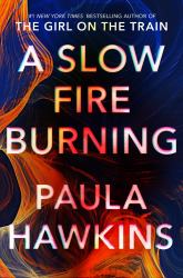 A Slow Fire Burning : A Novel
