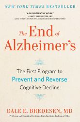 The End of Alzheimer's : The First Program to Prevent and Reverse Cognitive Decline