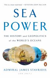 Sea Power : The History and Geopolitics of the World's Oceans