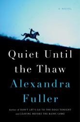 Quiet until the Thaw : A Novel