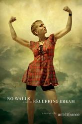 No Walls and the Recurring Dream : A Memoir