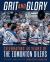 Grit and Glory : Celebrating 40 Years of the Edmonton Oilers