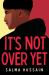 It's Not over Yet It's Not over Yet