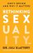 Rethinking Sexuality : God's Design and Why It Matters