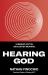 Hearing God : Eliminate Myths. Encounter Meaning