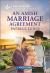 An Amish Marriage Agreement : An Uplifting Inspirational Romance