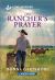 The Rancher's Prayer : An Uplifting Inspirational Romance