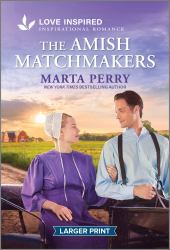 The Amish Matchmakers : An Uplifting Inspirational Romance