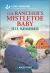 The Rancher's Mistletoe Baby : An Uplifting Inspirational Romance