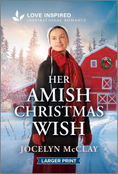 Her Amish Christmas Wish : An Uplifting Inspirational Romance