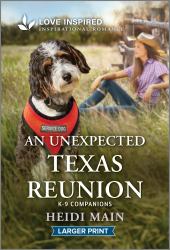 An Unexpected Texas Reunion : An Uplifting Inspirational Romance