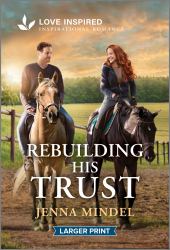 Rebuilding His Trust : An Uplifting Inspirational Romance