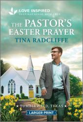 The Pastor's Easter Prayer : An Uplifting Inspirational Romance