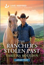 The Rancher's Stolen Past : An Uplifting Inspirational Romance