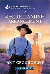 A Secret Amish Arrangement : An Uplifting Inspirational Romance