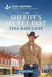 The Sheriff's Secret Past : An Uplifting Inspirational Romance