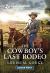 The Cowboy's Last Rodeo : An Uplifting Inspirational Romance