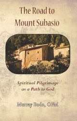 The Road to Mount Subasio : Spiritual Pilgrimage As a Path to God