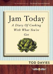Jam Today : A Diary of Cooking with What You've Got