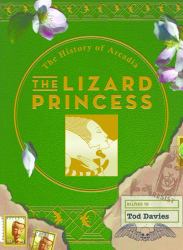 The Lizard Princess : The History of Arcadia