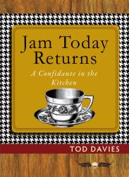 Jam Today Returns : A Confidante in the Kitchen