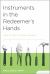 Instruments in the Redeemer's Hands : How to Help Others Change (Study Guide)