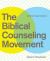 The Biblical Counseling Movement : History and Context