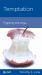 Temptation : Fighting the Urge Temptation : Fighting the Urge
