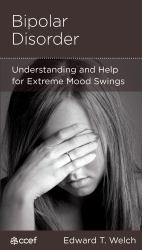 Bipolar Disorder : Understanding and Help for Extreme Mood Swings