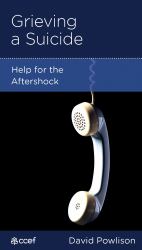 Grieving a Suicide : Help for the Aftershock