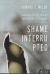 Shame Interrupted : How God Lifts the Pain of Worthlessness and Rejection