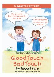Bobby and Mandee's Good Touch, Bad Touch : Children's Safety Book