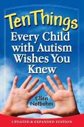 Ten Things Every Child with Autism Wishes You Knew : Updated and Expanded Edition