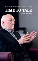 Time to Talk : An Exclusive Interview with Fethullah Gülen