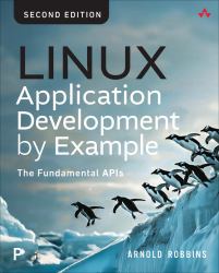 Linux Applications Development by Example : The Fundamental APIs