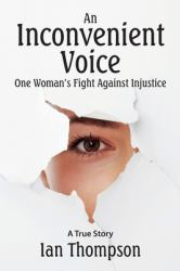 An Inconvenient Voice : A True Story