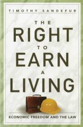 The Right to Earn a Living : Economic Freedom and the Law