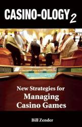 Casino-Ology 2 : New Strategies for Managing Casino Games