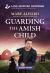 Guarding the Amish Child : An Amish Child Protector Suspense Story Guarding the Amish Child : An Amish Child Protector Suspense Story
