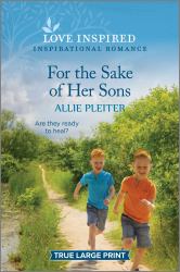 For the Sake of Her Sons : An Uplifting Inspirational Romance