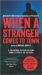When a Stranger Comes to Town : A Collection of Stories from Crime Fiction's Top Authors When a Stranger Comes to Town : A Collection of Stories from Crime Fiction's Top Authors