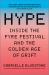 Hype : How Scammers, Grifters, and con Artists Are Taking over the Internet?and Why We're Following