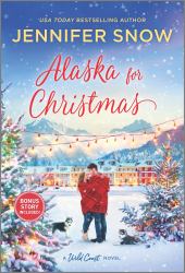 Alaska for Christmas : A Holiday Romance Novel