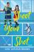 Shoot Your Shot : A Hockey Rom-Com