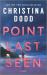 Point Last Seen : A Novel