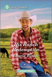 His Ranch Redemption : A Clean and Uplifting Romance